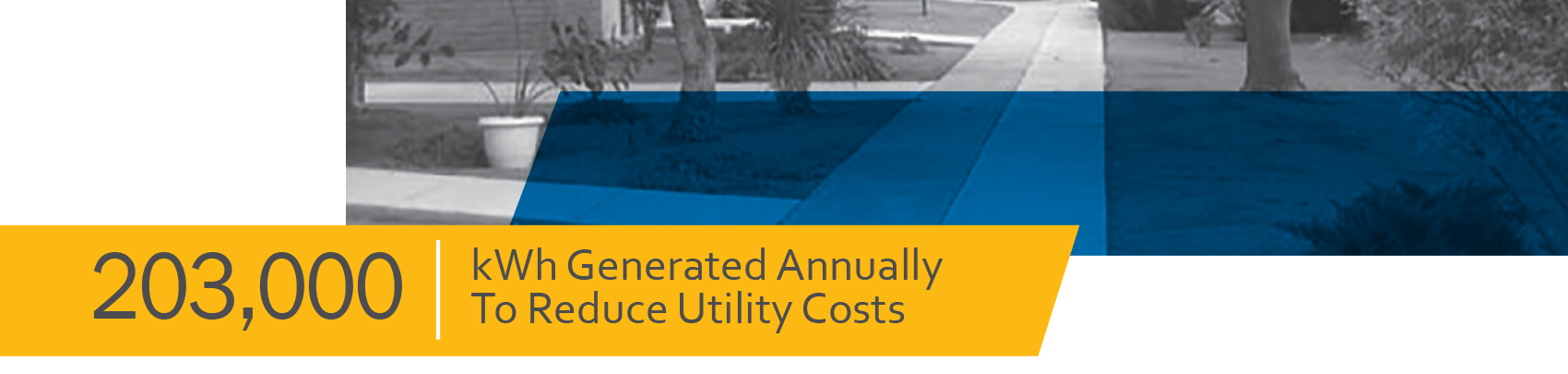 203,000 kWh Generated Annually To Reduce Utility Costs