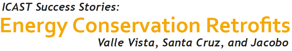 ICAST Success Stories: Energy Conservation Retrofit Valle VIsta, Santa Cruz, and Jacobo